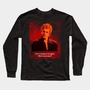 You're Staring at Me Again Long Sleeve T-Shirt